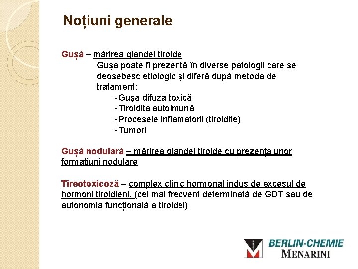 Noțiuni generale Gușă – mărirea glandei tiroide Gușa poate fi prezentă în diverse patologii