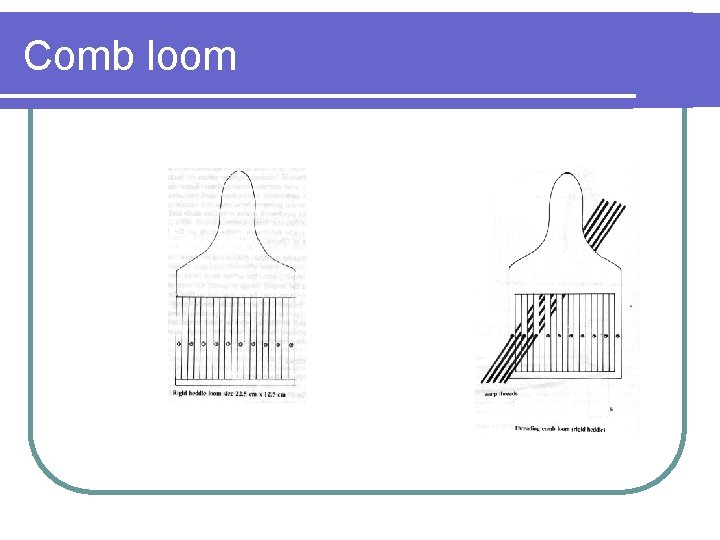 Comb loom 