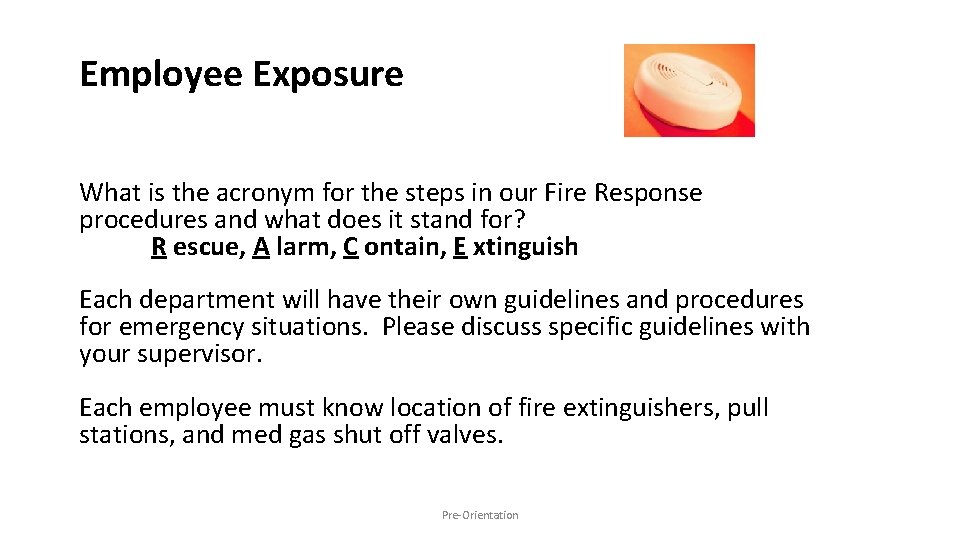 Employee Exposure What is the acronym for the steps in our Fire Response procedures