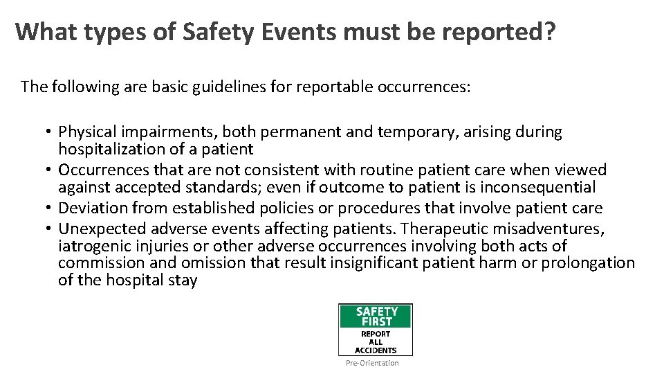 What types of Safety Events must be reported? The following are basic guidelines for