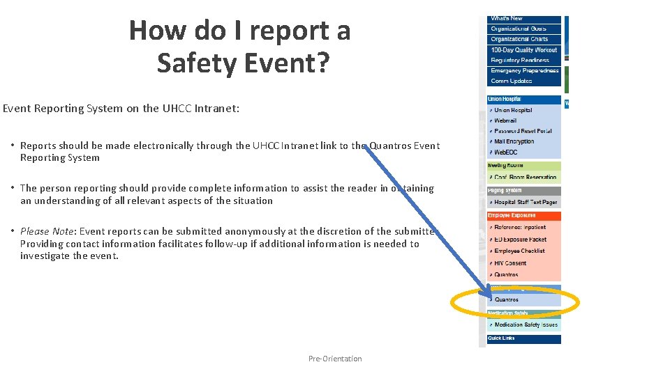 How do I report a Safety Event? Event Reporting System on the UHCC Intranet: