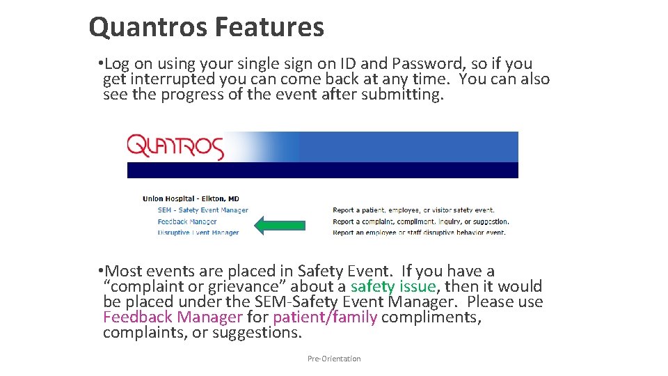 Quantros Features • Log on using your single sign on ID and Password, so