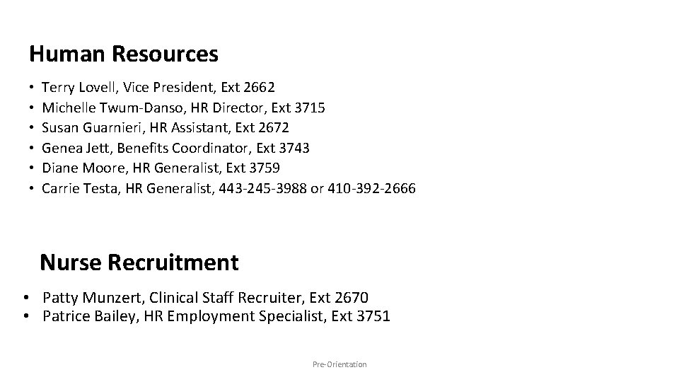 Human Resources • • • Terry Lovell, Vice President, Ext 2662 Michelle Twum-Danso, HR