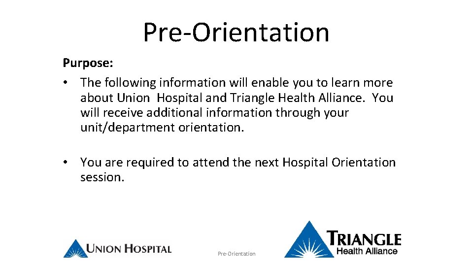 Pre-Orientation Purpose: • The following information will enable you to learn more about Union