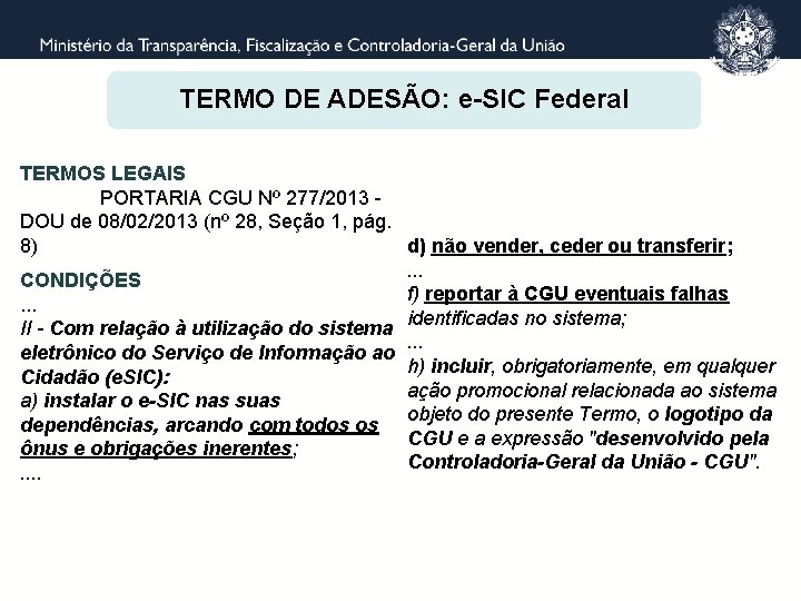 TERMO DE ADESÃO: e-SIC Federal TERMOS LEGAIS PORTARIA CGU Nº 277/2013 - DOU de