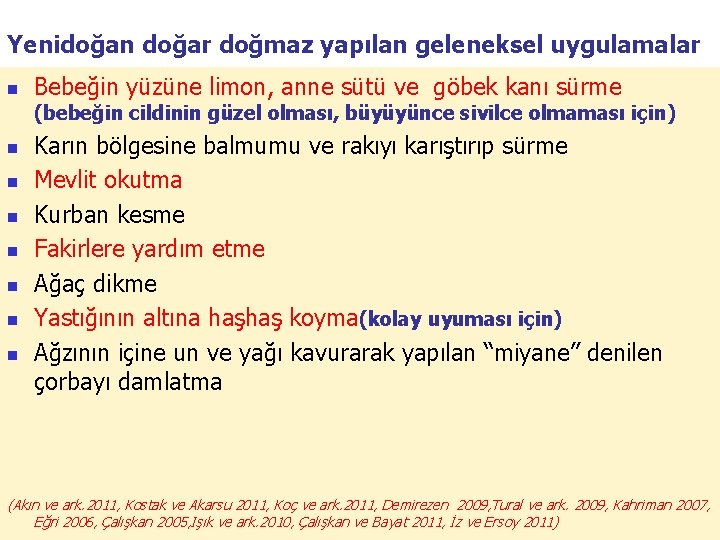 Yenidoğan doğar doğmaz yapılan geleneksel uygulamalar n Bebeğin yüzüne limon, anne sütü ve göbek