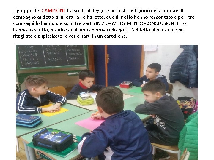Il gruppo dei CAMPIONI ha scelto di leggere un testo: « I giorni della Il gruppo dei CAMPIONI ha scelto di leggere un testo: « I giorni della