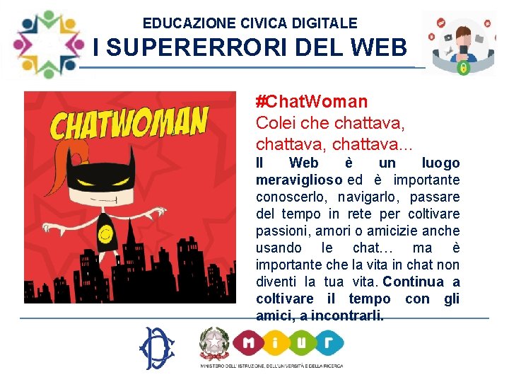 EDUCAZIONE CIVICA DIGITALE I SUPERERRORI DEL WEB #Chat. Woman Colei che chattava, chattava. .