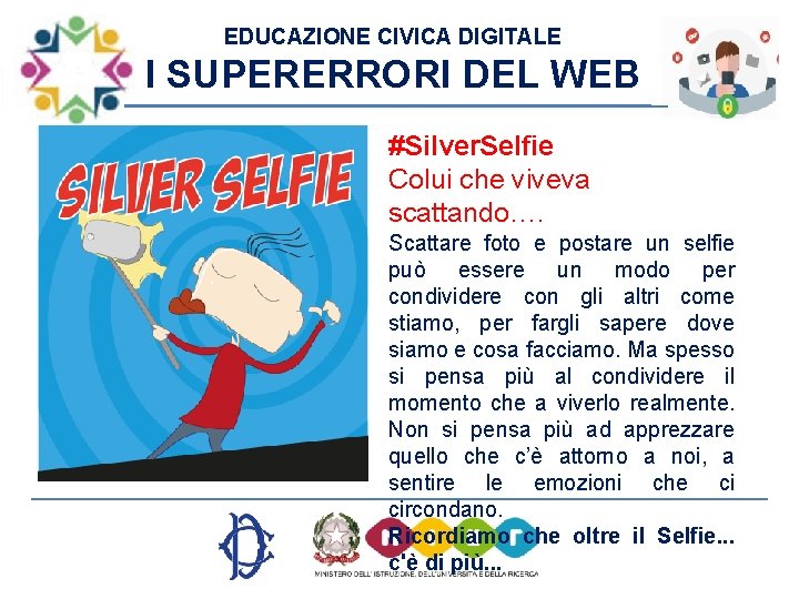 EDUCAZIONE CIVICA DIGITALE I SUPERERRORI DEL WEB #Silver. Selfie Colui che viveva scattando…. Scattare