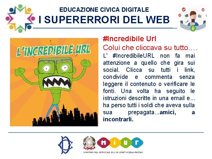 EDUCAZIONE CIVICA DIGITALE I SUPERERRORI DEL WEB #Incredibile Url Colui che cliccava su tutto….