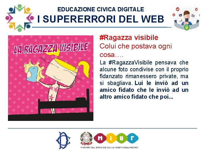 EDUCAZIONE CIVICA DIGITALE I SUPERERRORI DEL WEB #Ragazza visibile Colui che postava ogni cosa….