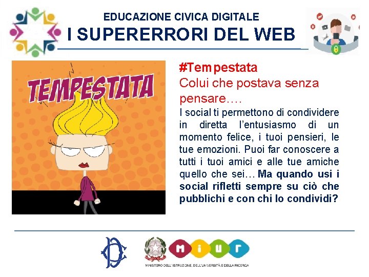 EDUCAZIONE CIVICA DIGITALE I SUPERERRORI DEL WEB #Tempestata Colui che postava senza pensare…. I