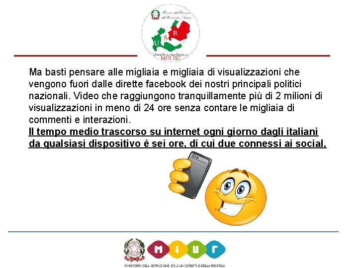 Ma basti pensare alle migliaia di visualizzazioni che vengono fuori dalle dirette facebook dei