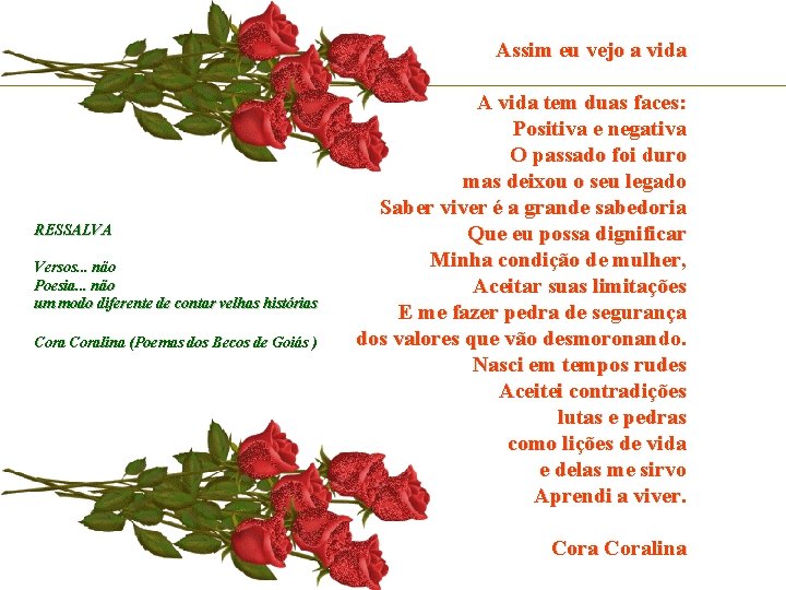 Assim eu vejo a vida RESSALVA Versos. . . não Poesia. . . não