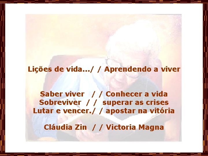 Lições de vida. . . / / Aprendendo a viver Saber viver / /