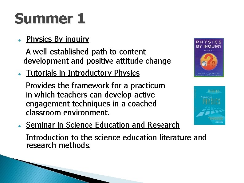 Summer 1 Physics By inquiry A well-established path to content development and positive attitude Summer 1 Physics By inquiry A well-established path to content development and positive attitude