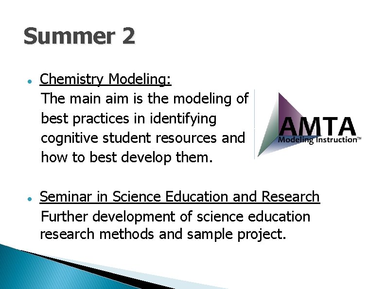 Summer 2 Chemistry Modeling: The main aim is the modeling of best practices in Summer 2 Chemistry Modeling: The main aim is the modeling of best practices in