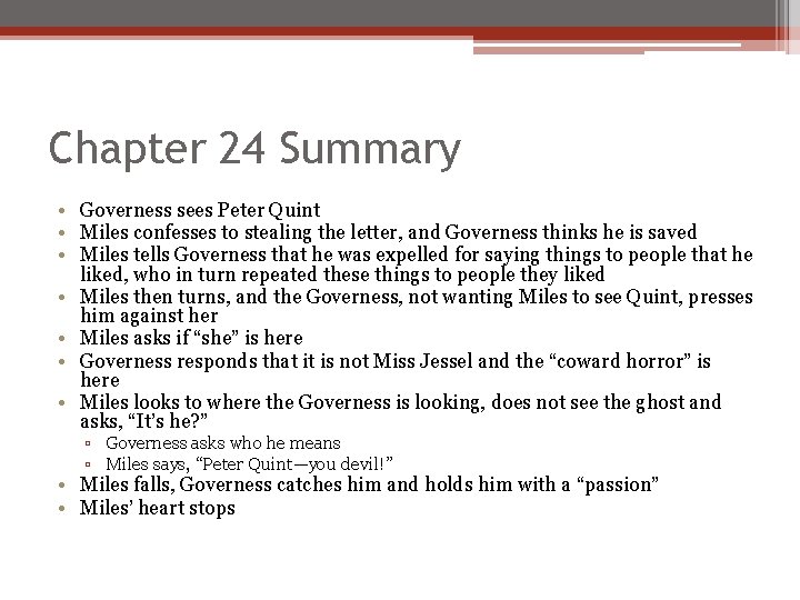 Chapter 24 Summary • Governess sees Peter Quint • Miles confesses to stealing the