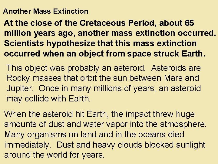 Another Mass Extinction At the close of the Cretaceous Period, about 65 million years
