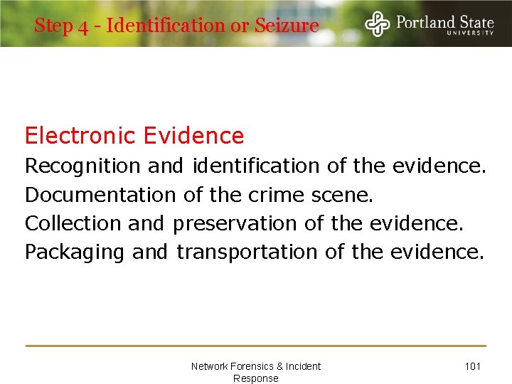 Step 4 - Identification or Seizure Electronic Evidence Recognition and identification of the evidence.