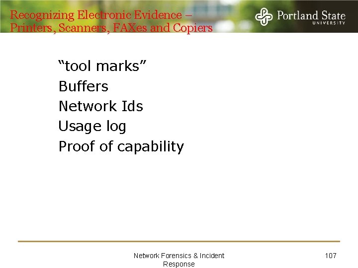 Recognizing Electronic Evidence – Printers, Scanners, FAXes and Copiers “tool marks” Buffers Network Ids