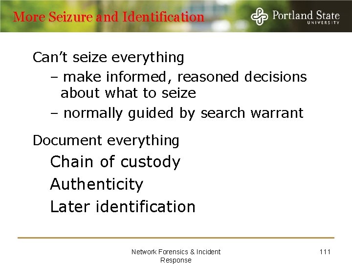 More Seizure and Identification Can’t seize everything – make informed, reasoned decisions about what