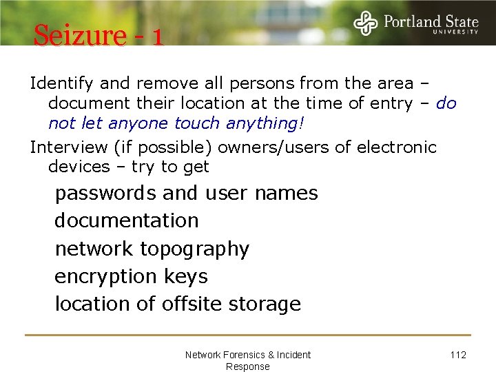 Seizure - 1 Identify and remove all persons from the area – document their