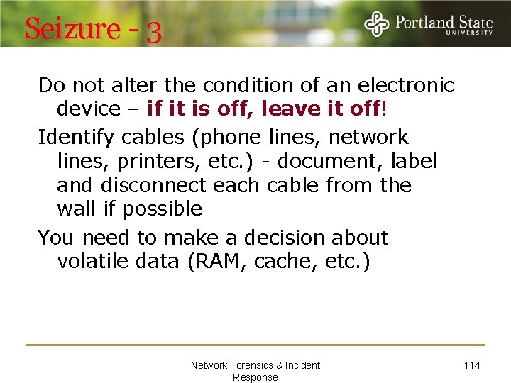 Seizure - 3 Do not alter the condition of an electronic device – if