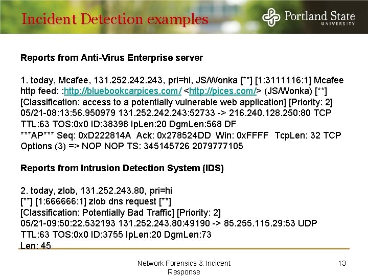 Incident Detection examples Reports from Anti-Virus Enterprise server 1. today, Mcafee, 131. 252. 243,