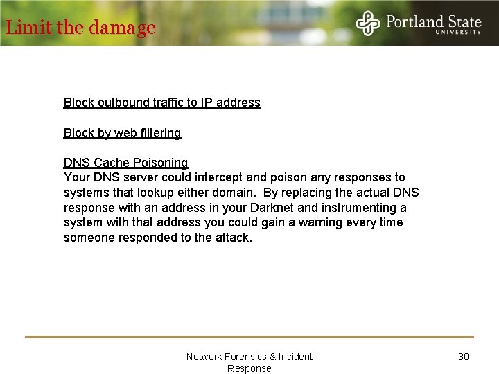 Limit the damage Block outbound traffic to IP address Block by web filtering DNS