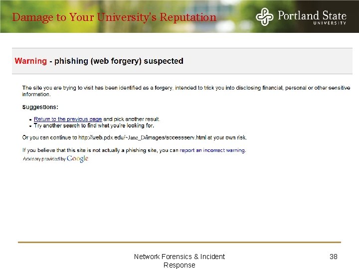 Damage to Your University’s Reputation Network Forensics & Incident Response 38 