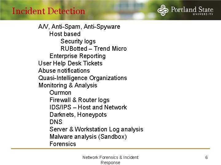 Incident Detection A/V, Anti-Spam, Anti-Spyware Host based Security logs RUBotted – Trend Micro Enterprise