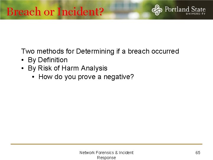 Breach or Incident? Two methods for Determining if a breach occurred • By Definition