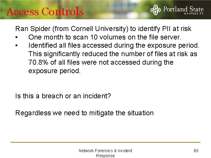 Access Controls Ran Spider (from Cornell University) to identify PII at risk • One