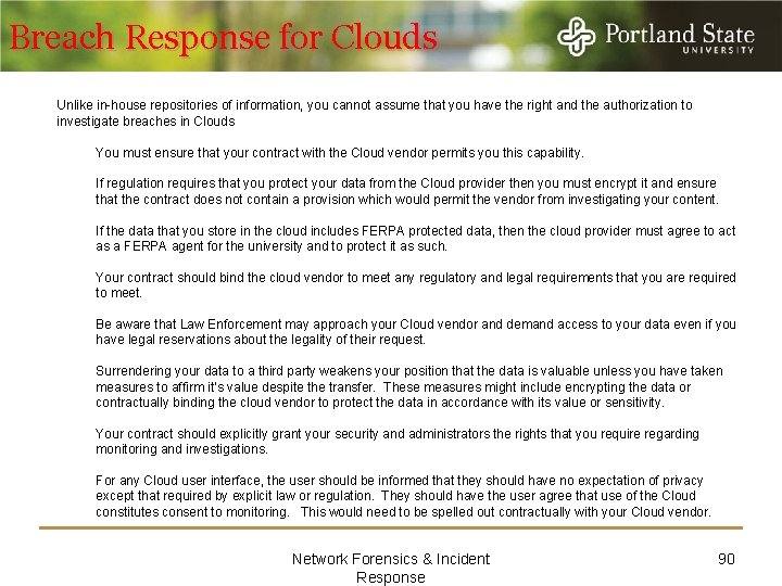 Breach Response for Clouds Unlike in-house repositories of information, you cannot assume that you