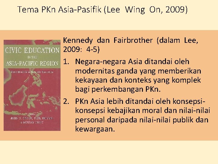 Tema PKn Asia-Pasifik (Lee Wing On, 2009) Kennedy dan Fairbrother (dalam Lee, 2009: 4