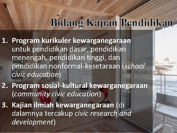 Bidang Kajian Pendidikan K 1. Program kurikuler kewarganegaraan untuk pendidikan dasar, pendidikan menengah, pendidikan