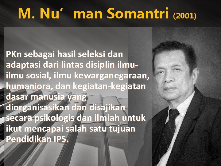 M. Nu’man Somantri PKn sebagai hasil seleksi dan adaptasi dari lintas disiplin ilmu sosial,