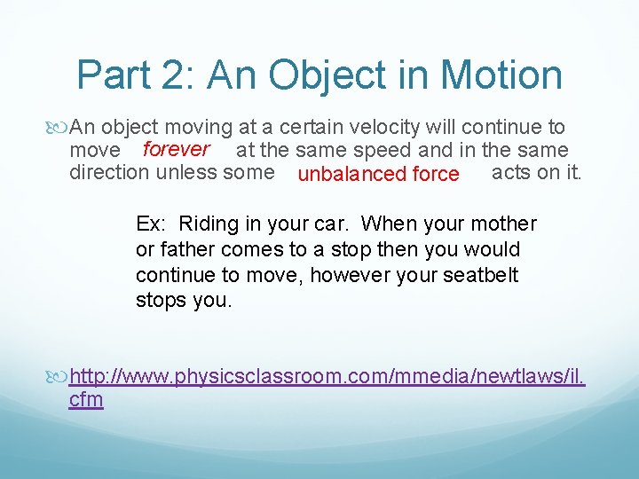 Part 2: An Object in Motion An object moving at a certain velocity will