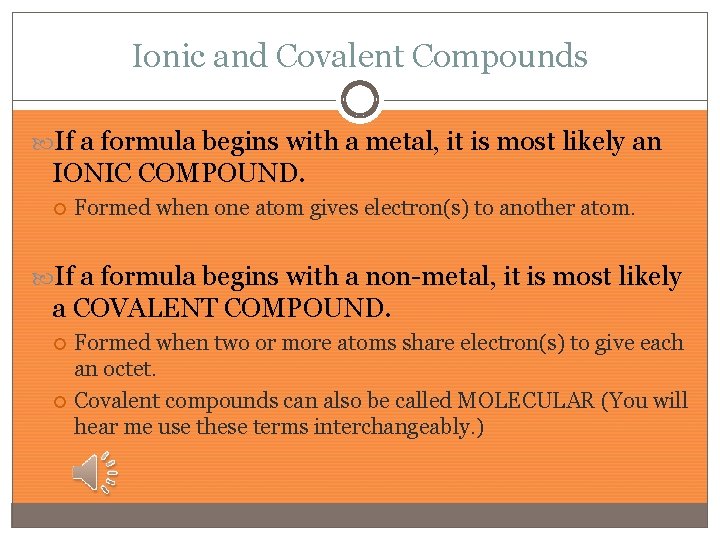 Ionic and Covalent Compounds If a formula begins with a metal, it is most
