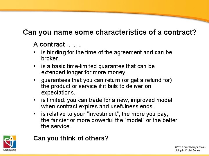 Can you name some characteristics of a contract? A contract . . . •