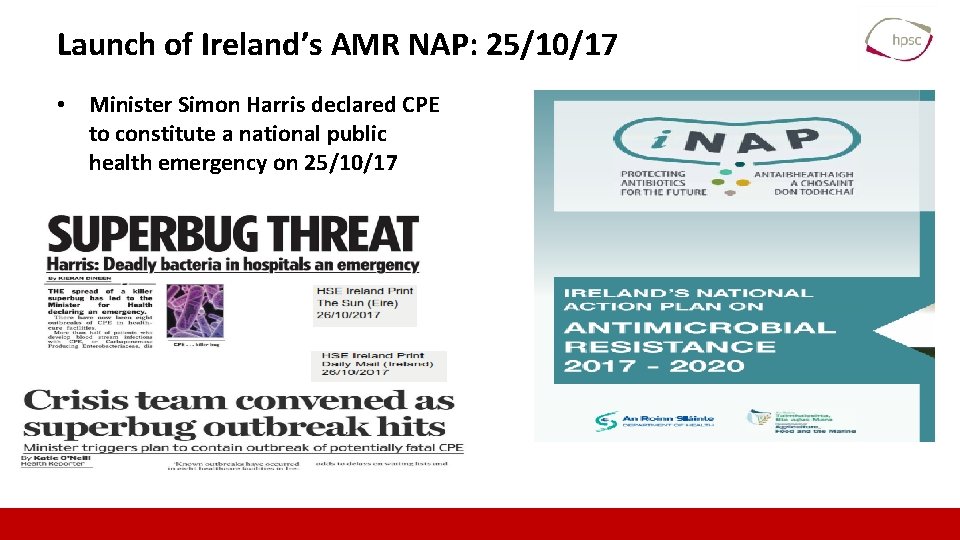 Launch of Ireland’s AMR NAP: 25/10/17 • Minister Simon Harris declared CPE to constitute