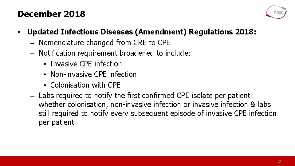 December 2018 • Updated Infectious Diseases (Amendment) Regulations 2018: – Nomenclature changed from CRE