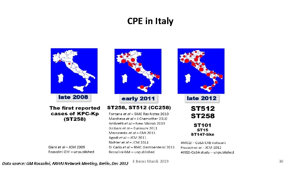 CPE in Italy Data source: GM Rossolini, ARHAI Network Meeting, Berlin, Dec 2012 K