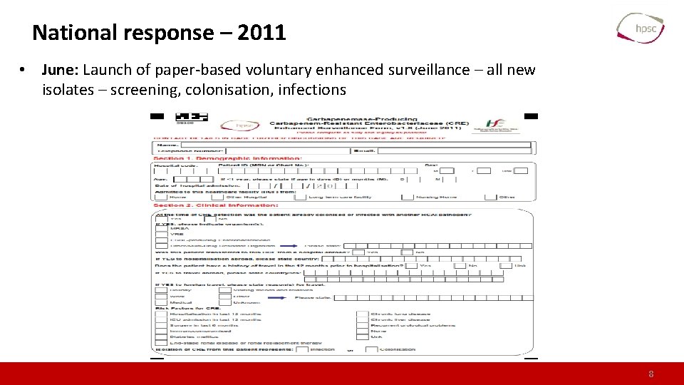 National response – 2011 • June: Launch of paper-based voluntary enhanced surveillance – all