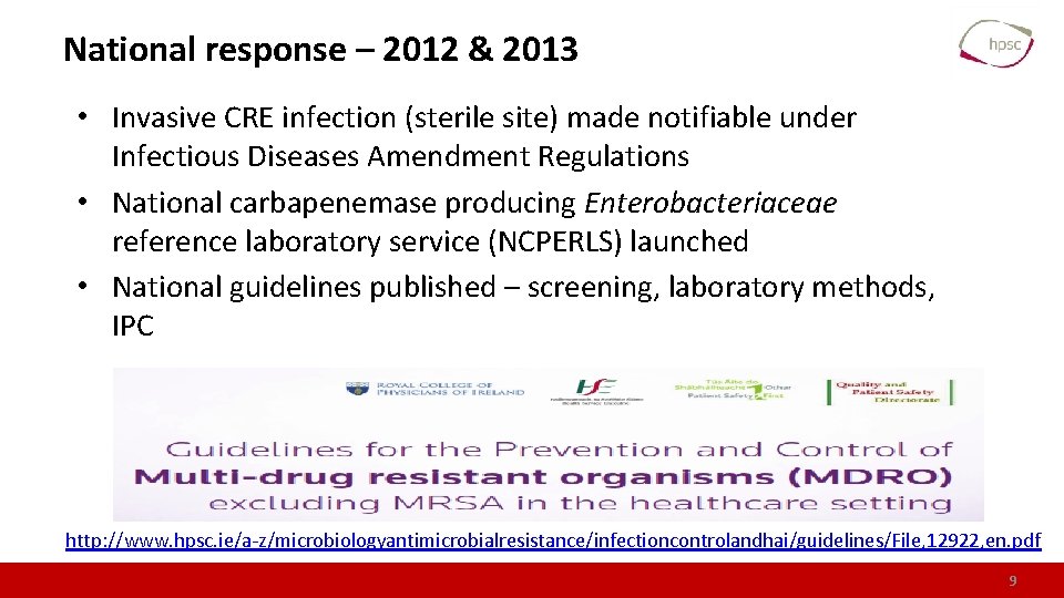 National response – 2012 & 2013 • Invasive CRE infection (sterile site) made notifiable