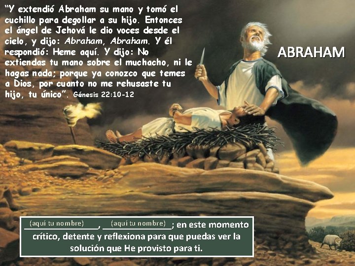“Y extendió Abraham su mano y tomó el cuchillo para degollar a su hijo.