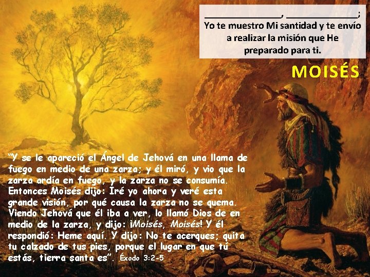 ________, _______; Yo te muestro Mi santidad y te envío a realizar la misión