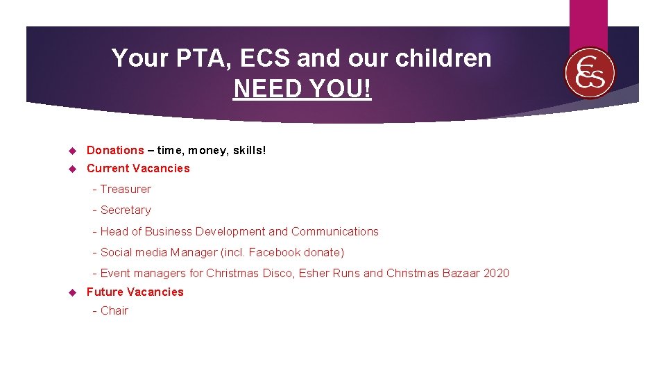 Your PTA, ECS and our children NEED YOU! Donations – time, money, skills! Current