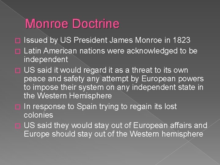 Monroe Doctrine � � � Issued by US President James Monroe in 1823 Latin